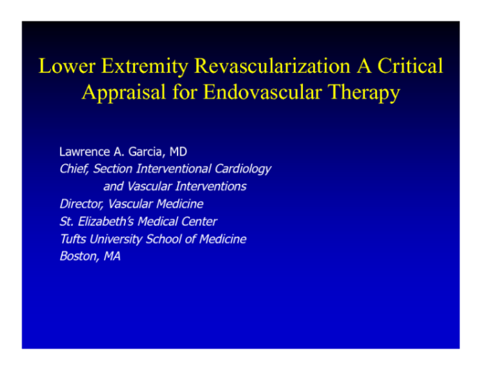 Lower Extremity Revascularization A Critical Appraisal for Endovascular